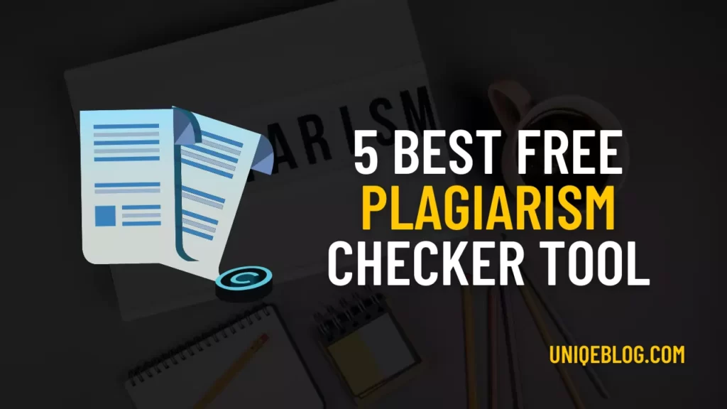 5 best free plagiarism checker tool