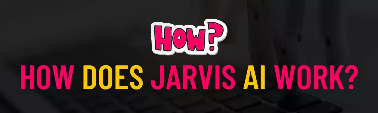 How Does Jarvis Ai Work