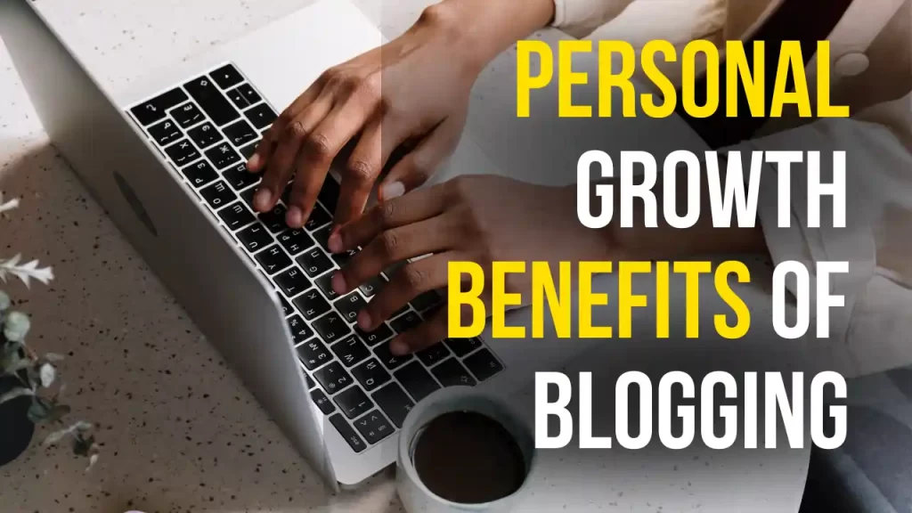 Personal Growth Benefits of Blogging